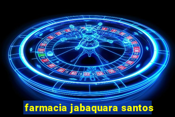 farmacia jabaquara santos